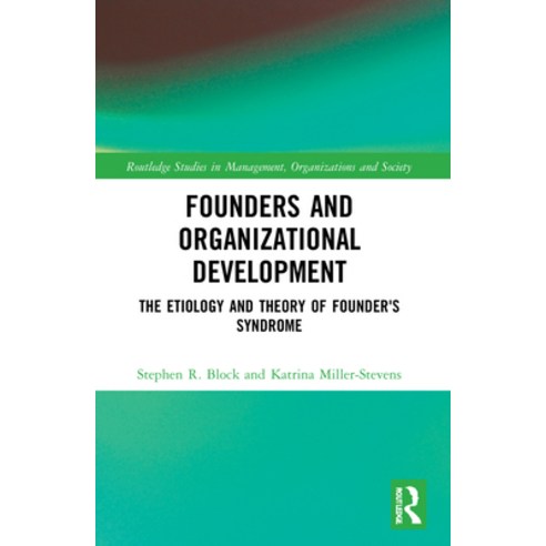 (영문도서) Founders and Organizational Development: The Etiology and Theory of Founder''s Syndrome Paperback, Routledge, English, 9780367523756