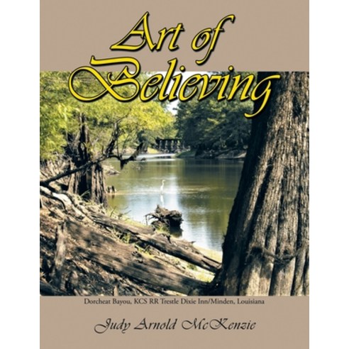 (영문도서) Art of Believing Paperback, Xlibris Us, English, 9781796034998