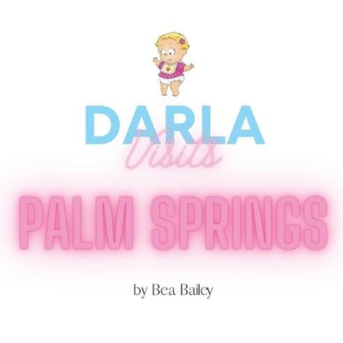 (영문도서) Darla Visits Palm Springs Paperback, Independently Published, English, 9798526882835