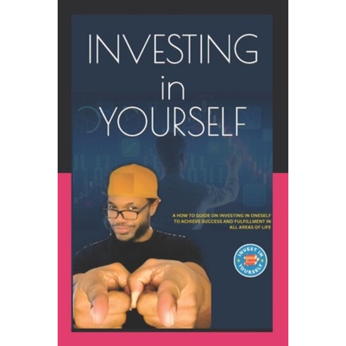 (영문도서) INVESTING in YOURSELF: Your Greatest Asset Paperback, Independently Published, English, 9798866504640