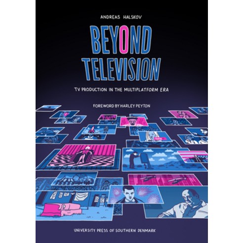 Beyond Television Volume 13: TV Production in the Multiplatform Era Paperback, University Press of Souther..., English, 9788740833508