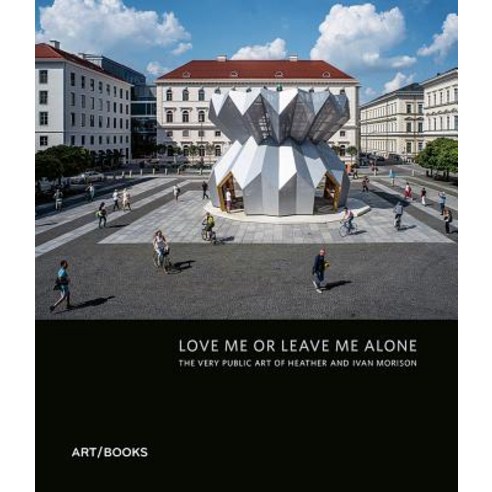 Love Me or Leave Me Alone Hardcover, Art / Books