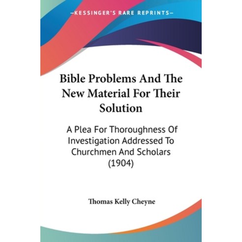 (영문도서) Bible Problems And The New Material For Their Solution: A Plea For Thoroughness Of Investigat... Paperback, Kessinger Publishing, English, 9781436788236
