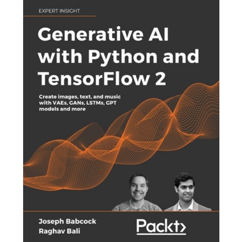 (영문도서) Generative AI with Python and TensorFlow 2: Harness the power of generative models to create ... Paperback, Packt Publishing, English, 9781800200883
