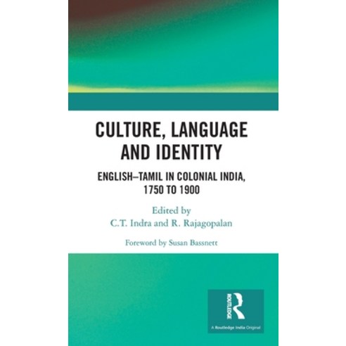 (영문도서) Culture Language and Identity: English-Tamil In Colonial India 1750 To 1900 Hardcover, Routledge Chapman & Hall, English, 9781138282339