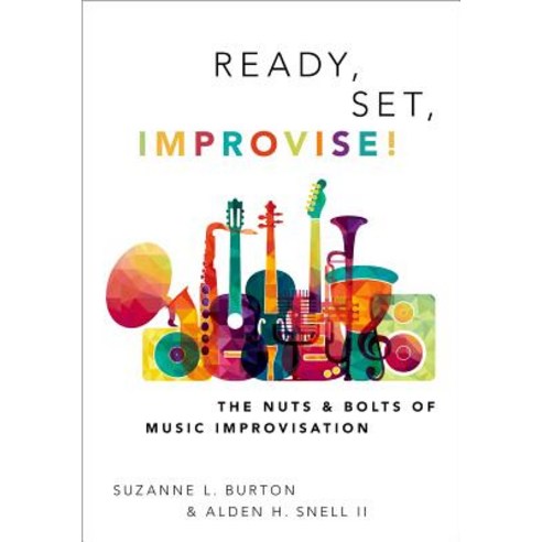 (영문도서) Ready Set Improvise!: The Nuts and Bolts of Music Improvisation Paperback, Oxford University Press, USA, English, 9780190675929