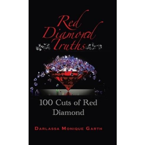 Red Diamond Truths: One Hundred Cuts of Red Diamond Hardcover, Balboa Press