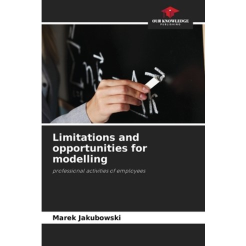 (영문도서) Limitations and opportunities for modelling Paperback, Our Knowledge Publishing, English, 9786207335374