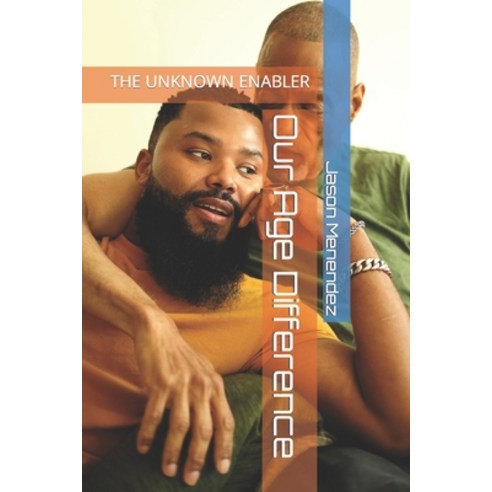 (영문도서) Our Age Difference: The Unknown Enabler Paperback, Independently Published, English, 9798374978087