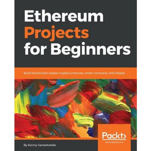 Ethereum Projects for Beginners Paperback, Packt Publishing, English, 9781789537406
