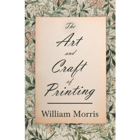 The Art and Craft of Printing Paperback, Read & Co. Books, English, 9781447470458