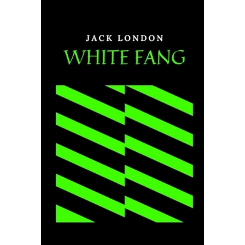 White Fang Paperback, Independently Published, English, 9798599357773