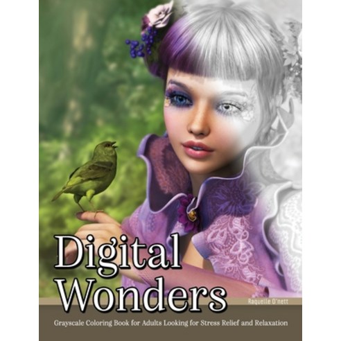 Digital Wonders: Grayscale Coloring Book for Adults Looking for Stress Relief and Relaxation Paperback, Independently Published, English, 9798598575352