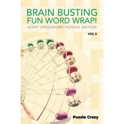 Brain Busting Fun Word Wrap! Vol 4: Giant Crossword Puzzles Edition Paperback, Puzzle Crazy