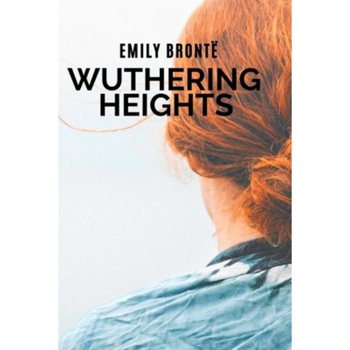 (영문도서) Wuthering Heights Emily Brontë Paperback, Independently Published, English, 9798509511387