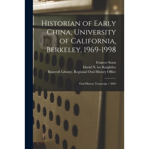 (영문도서) Historian of Early China University of California Berkeley 1969-1998: Oral History Transcr... Paperback, Legare Street Press, English, 9781016527637