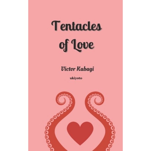 (영문도서) Tentacles of Love Paperback, Ukiyoto Publishing, English, 9789354906343