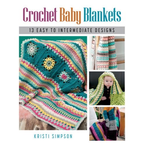 (영문도서) Crochet Baby Blankets: 13 Easy to Intermediate Designs Paperback, Stackpole Books, English, 9780811772730