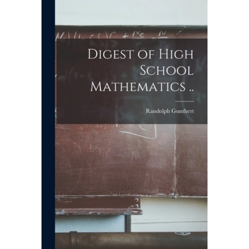 (영문도서) Digest of High School Mathematics .. Paperback, Hassell Street Press, English, 9781014957344