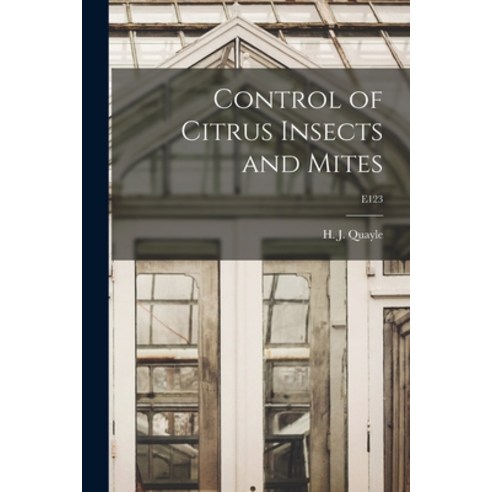 (영문도서) Control of Citrus Insects and Mites; E123 Paperback, Hassell Street Press, English, 9781014177506
