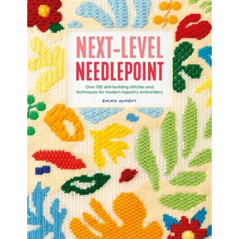 (영문도서) Next-Level Needlepoint: Over 100 Skill-Building Stitches and Techniques for Mod... Paperback, David & Charles, English, 9781446314029