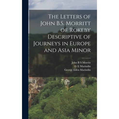 (영문도서) The Letters of John B.S. Morritt of Rokeby Descriptive of Journeys in Europe and Asia Minor Hardcover, Legare Street Press, English, 9781017089516