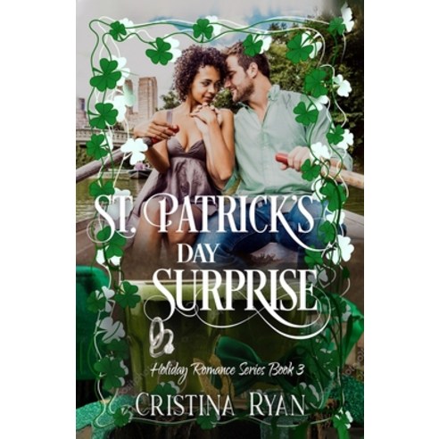 St. Patrick''s Day Surprise: A Clean Holiday Romance Series (Book #3) Paperback, Independently Published, English, 9798550646328
