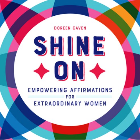 Shine on: Empowering Affirmations for Extraordinary Women Paperback, Rockridge Press