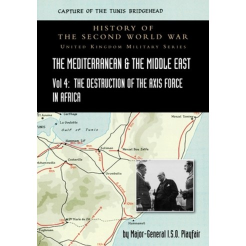 Mediterranean and Middle East Volume IV: The Destruction of the Axis Forces in Africa. HISTORY OF TH... Paperback, Naval & Military Press, English, 9781783317639