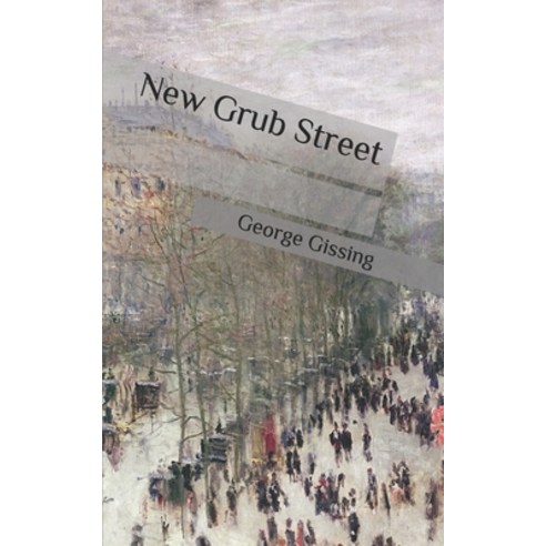 New Grub Street Paperback, Independently Published