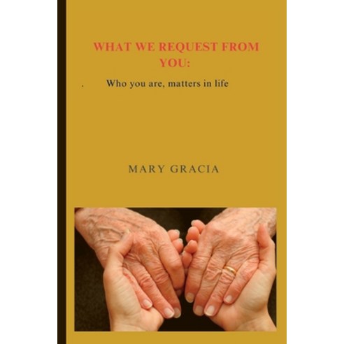 (영문도서) What we request from you: Who you are matters in life Paperback, Independently Published, English, 9798393036522