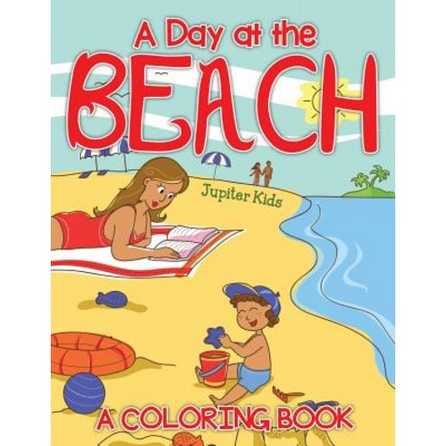 A Day at the Beach (A Coloring Book) Paperback, Jupiter Kids, English, 9781682129814