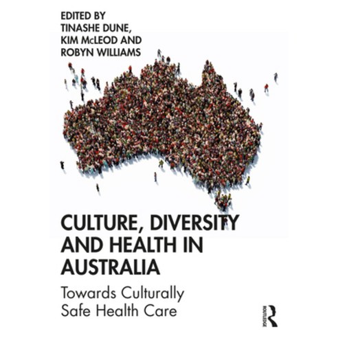(영문도서) Culture Diversity and Health in Australia: Towards Culturally Safe Health Care Paperback, Routledge, English, 9781760527389
