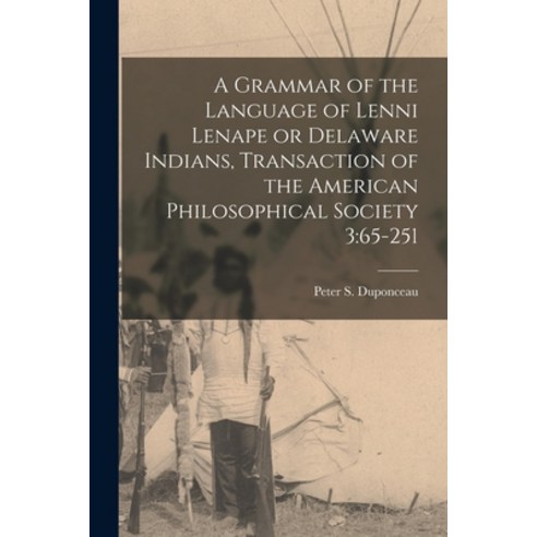 (영문도서) A Grammar of the Language of Lenni Lenape or Delaware Indians Transaction of the American Ph... Paperback, Legare Street Press, English, 9781014590879