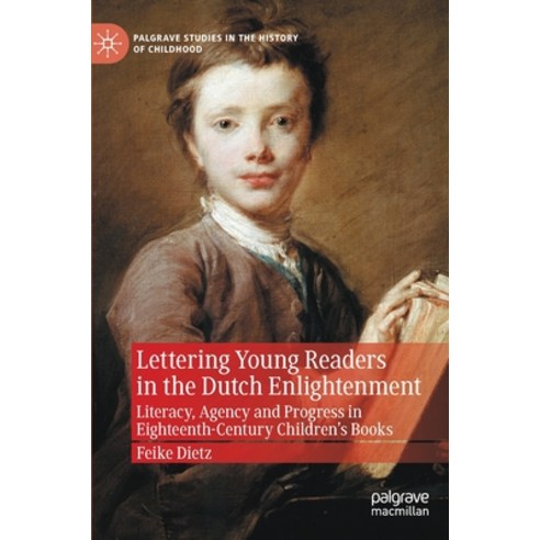 (영문도서) Lettering Young Readers in the Dutch Enlightenment: Literacy Agency and Progress in Eighteen... Hardcover, Palgrave MacMillan, English, 9783030696320