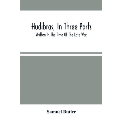 Hudibras In Three Parts; Written In The Time Of The Late Wars Paperback, Alpha Edition, English, 9789354503900