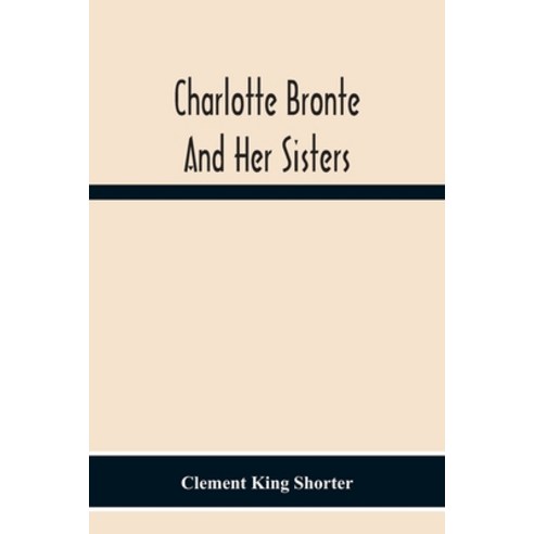 Charlotte Bronte&#776; And Her Sisters Paperback, Alpha Edition, English, 9789354301186