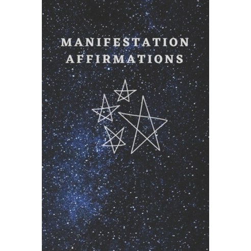 Manifestation Affirmations: Guide book - that will help you manifest what your heart desires. Paperback, Independently Published, English, 9798742692201