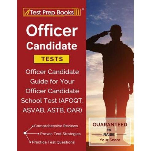 Officer Candidate Tests Officer Candidate Guide for Your Officer Candidate School Test (Afoqt Asvab Astb Oar), Test Prep Books