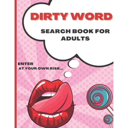 Dirty Search Book For Adults: Puzzle Book Dirty Humor Funny Gift for Men and Women Sexy and Naughty ... Paperback, Independently Published, English, 9798721084959