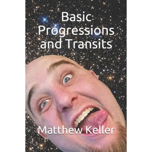 Basic Progressions and Transits Paperback, Independently Published, English, 9781717975720