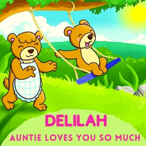 (영문도서) Delilah Auntie Loves You So Much: Aunt & Niece Personalized Gift Book to Cherish for Years to... Paperback, Independently Published, English, 9798747732667