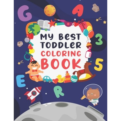 My Best Toddler Coloring Book: Fun with Numbers Letters Shapes Animals Vegetables (Kids coloring... Paperback, Independently Published, English, 9798588527576