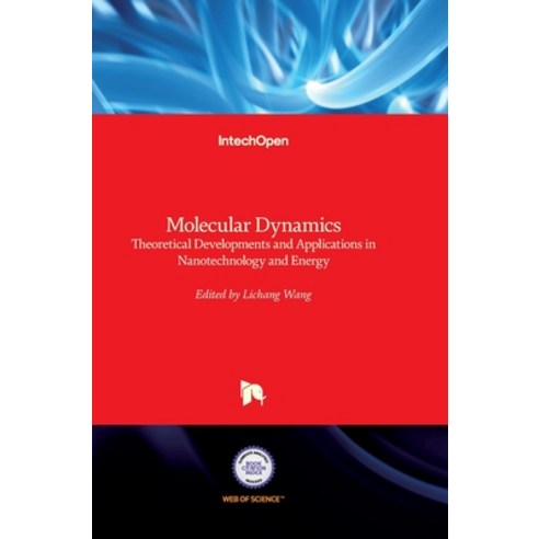 (영문도서) Molecular Dynamics: Theoretical Developments and Applications in Nanotechnology and Energy Hardcover, Intechopen, English, 9789535104438