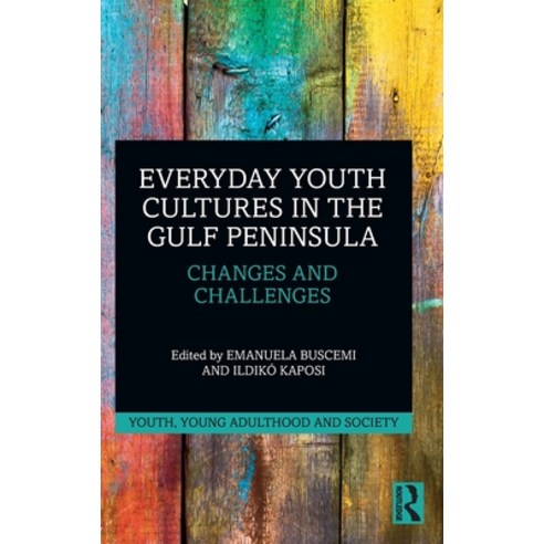 Everyday Youth Cultures in the Gulf Peninsula: Changes and Challenges Hardcover, Routledge, English, 9780367500658