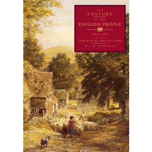 The Culture of the English People:Iron Age to the Industrial Revolution, Cambridge University Press