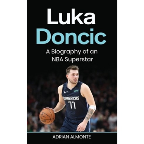 (영문도서) Luka Doncic: A Biography of an NBA Superstar Hardcover, Rivercat Books LLC, English, 9781959018827