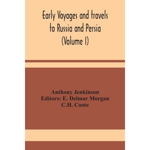 Early voyages and travels to Russia and Persia (Volume I) Paperback, Alpha Edition