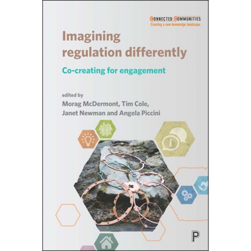 Imagining Regulation Differently: Co-Creating for Engagement Paperback, Policy Press