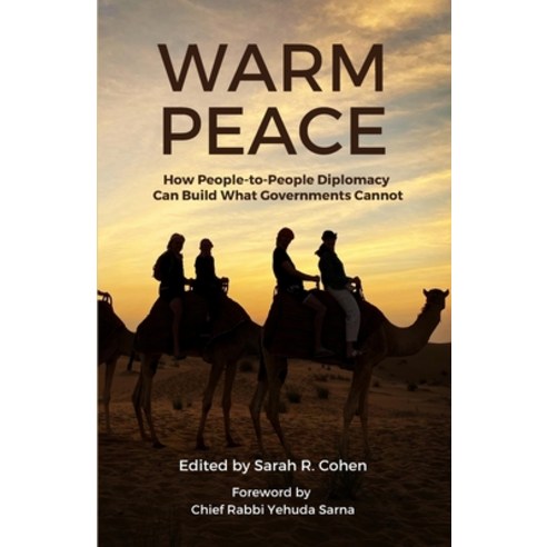 (영문도서) Warm Peace: How People-to-People Diplomacy Can Build What Governments Cannot Paperback, Warm Peace Institute, English, 9789659275793